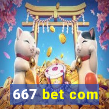 667 bet com